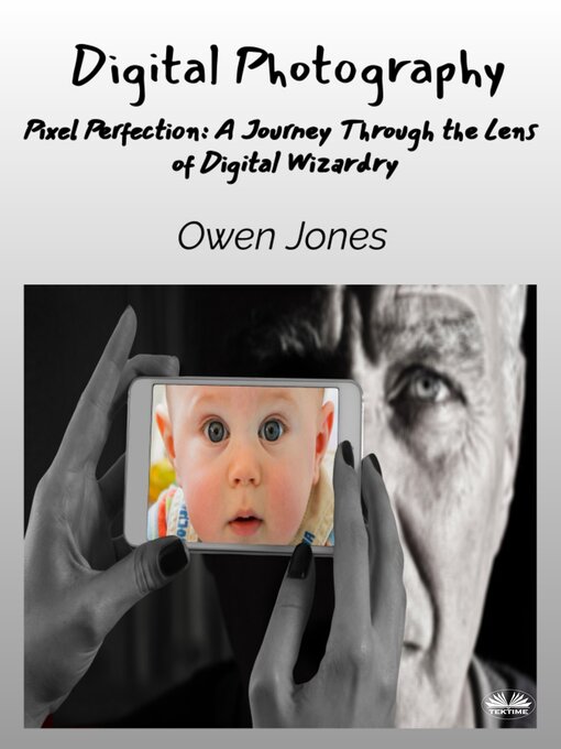 Title details for Digital Photography: Pixel Perfection by Owen Jones - Available